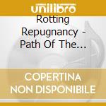 Rotting Repugnancy - Path Of The Diminished cd
