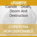 Cianide - Death, Doom And Destruction