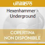 Hexenhammer - Underground cd musicale di Hexenhammer