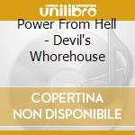 Power From Hell - Devil's Whorehouse cd