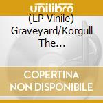 (LP Vinile) Graveyard/Korgull The Exterminator - La Gernandat De La Nit Profunda vinile