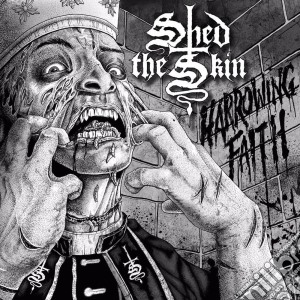 Shed The Skin - Harrowing Faith cd musicale di Shed The Skin