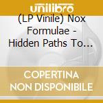 (LP Vinile) Nox Formulae - Hidden Paths To Black -Gatefold- vinile