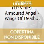 (LP Vinile) Armoured Angel - Wings Of Death (Mini) lp vinile di Armoured Angel