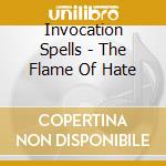 Invocation Spells - The Flame Of Hate