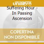 Suffering Hour - In Passing Ascension cd