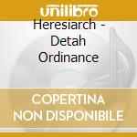 Heresiarch - Detah Ordinance