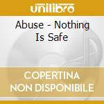 Abuse - Nothing Is Safe cd