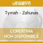 Tymah - Zahunas cd