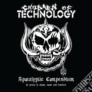 Children Of Technology - Apocalyptic Compendium - 10 Years In Chaos cd musicale di Children Of Technology