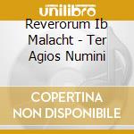 Reverorum Ib Malacht - Ter Agios Numini cd musicale di Reverorum Ib Malacht