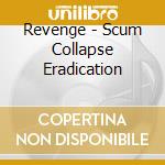 Revenge - Scum Collapse Eradication cd
