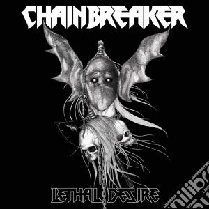 Chainbreaker - Lethal Desire cd musicale di Chainbreaker
