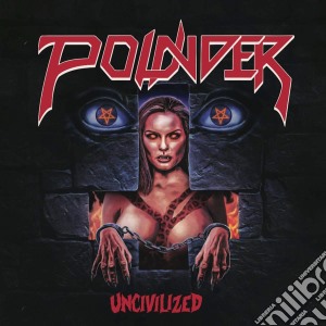 (LP Vinile) Pounder - Uncivilized lp vinile di Pounder