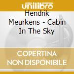 Hendrik Meurkens - Cabin In The Sky cd