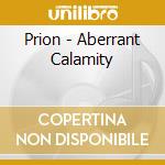 Prion - Aberrant Calamity cd musicale di Prion
