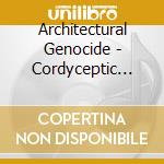 Architectural Genocide - Cordyceptic Anthropomorph cd