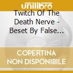 Twitch Of The Death Nerve - Beset By False Prophets cd