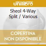 Sheol 4-Way Split / Various cd