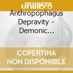 Anthropophagus Depravity - Demonic Paradise cd
