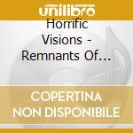 Horrific Visions - Remnants Of Atrophy cd