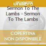 Sermon To The Lambs - Sermon To The Lambs cd