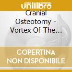 Cranial Osteotomy - Vortex Of The Dark Knowledge cd
