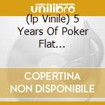 (lp Vinile) 5 Years Of Poker Flat Recordings Vol.3 cd