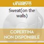Sweat(on the walls) cd