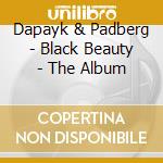 Dapayk & Padberg - Black Beauty - The Album cd