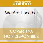 We Are Together cd