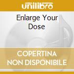 Enlarge Your Dose cd musicale di HOUSEMEISTER