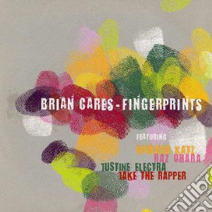 Brian Cares - Fingerprints cd musicale di Brian Cares