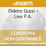 Elektro Guzzi - Live P.A. cd