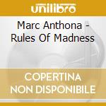 Marc Anthona - Rules Of Madness cd musicale di Marc Antona