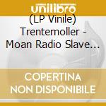 (LP Vinile) Trentemoller - Moan Radio Slave Rmx (12') vinile