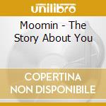 Moomin - The Story About You cd