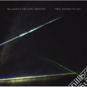 Guillaume & The Coutu Dumonts - Twice Around The Sun cd musicale di Guillaume & the cout