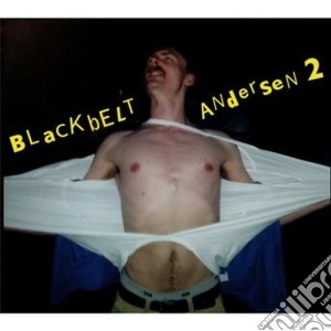 Blackbelt Andersen - Blackbelt Andersen 2 cd musicale di Andersen Blackbelt