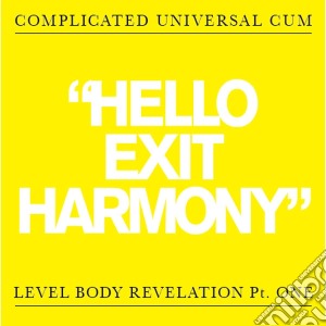 Complicated Universal Cum - Hello Exit Harmony cd musicale di Universa Complicated