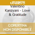 Valentino Kanzyani - Love & Gratitude cd