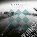 Tigerskin - All Those Goodbyes