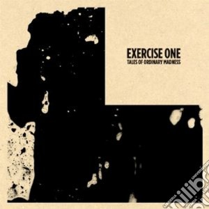 Exercise One - Tales Of Ordinary Madness cd musicale di One Exercise