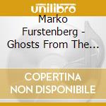 Marko Furstenberg - Ghosts From The Past