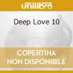 Deep Love 10 cd