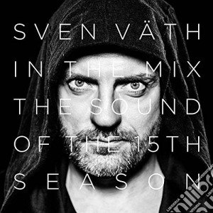 Sven Vath - In The Mix - Sound Of The 15th Season (2 Cd) cd musicale di Sven in the mi Vath