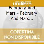 February And Mars - February And Mars (Produced By cd musicale di February And Mars