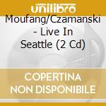 Moufang/Czamanski - Live In Seattle (2 Cd) cd