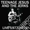 Teenage Jesus And The Jerks - Live 1977-1979 cd