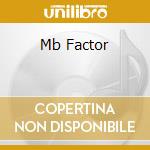 Mb Factor cd musicale di Bros Martini